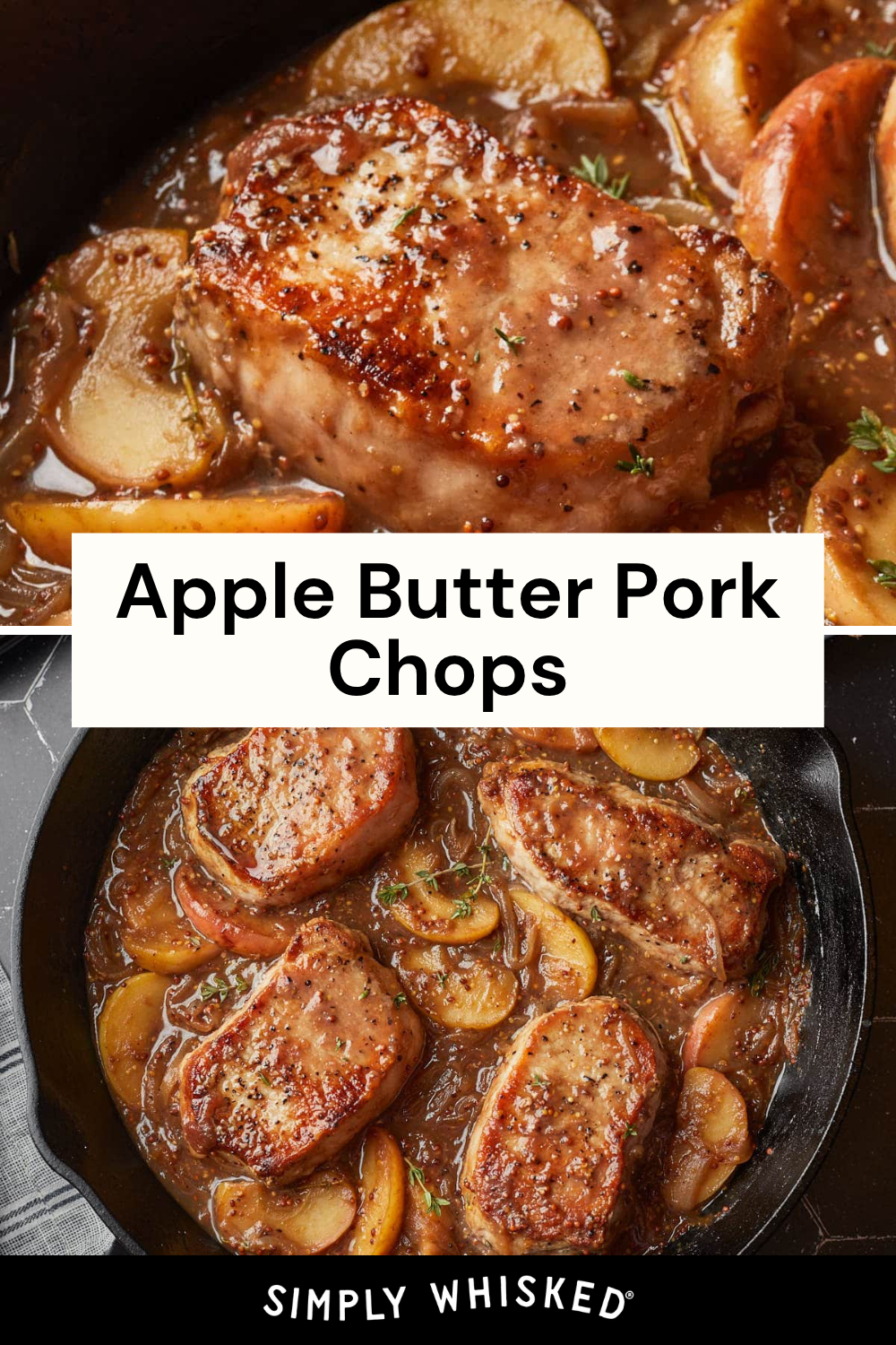 A skillet with golden-brown apple butter pork chops cooked in a rich apple butter sauce with sliced apples. Text overlay reads Apple Butter Pork Chops. Simply Whisked.