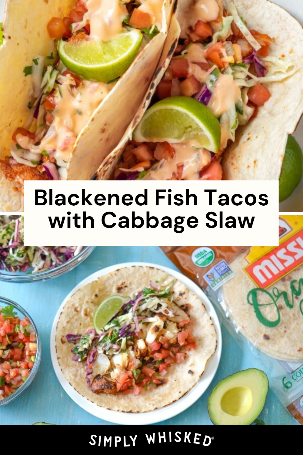 Two blackened fish tacos topped with cabbage slaw, diced tomato, sauce, and lime slices on tortillas, shown with toppings and avocado on a blue surface. Text reads Blackened Fish Tacos with Cabbage Slaw—perfectly seasoned blackened fish tacos for a fresh and flavorful meal.