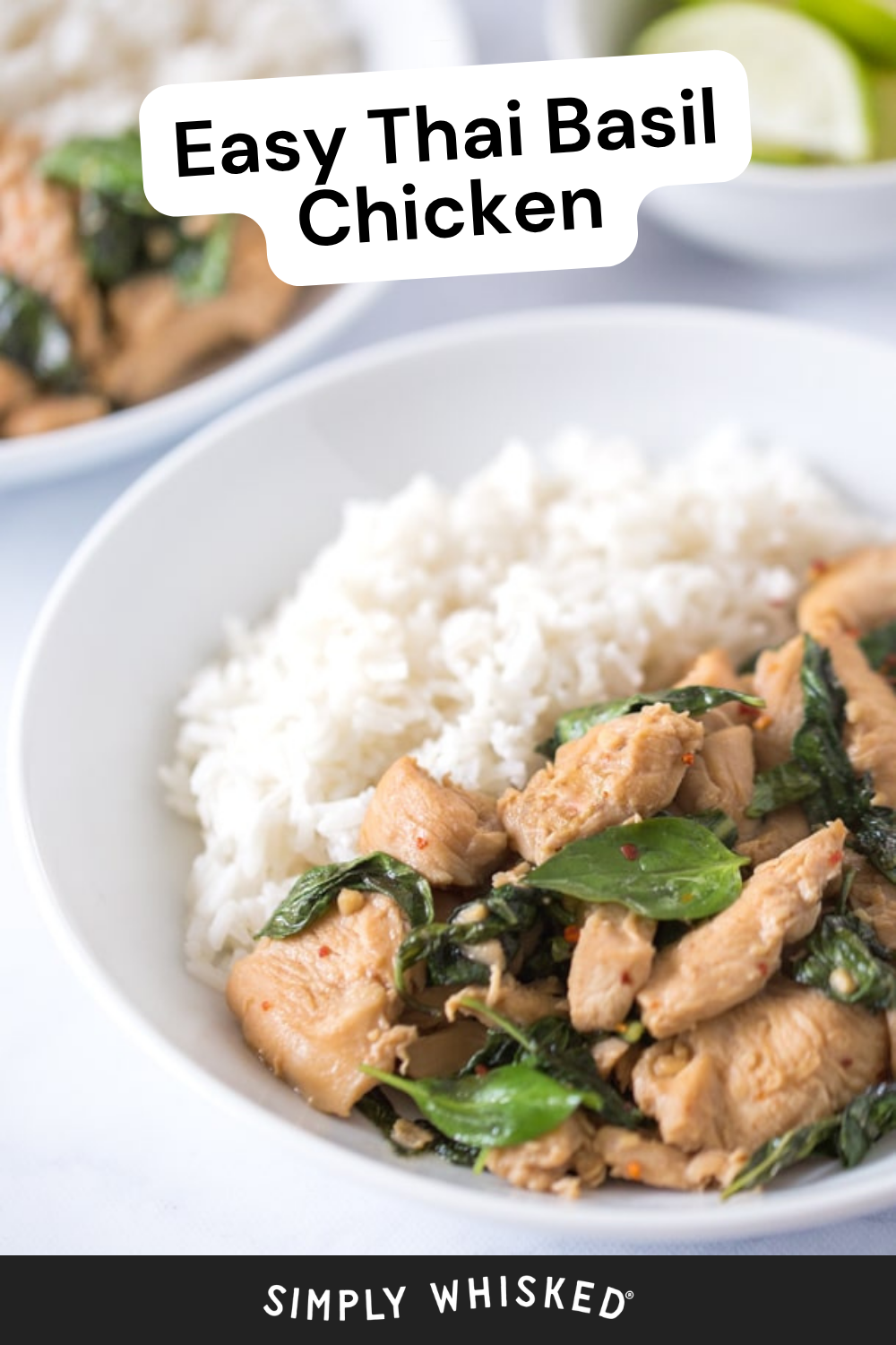 A white bowl with white rice and Thai basil chicken, featuring tender chicken pieces tossed with visible basil leaves and lightly coated in a savory sauce. Text above reads Easy Thai Basil Chicken, while Simply Whisked is displayed at the bottom.