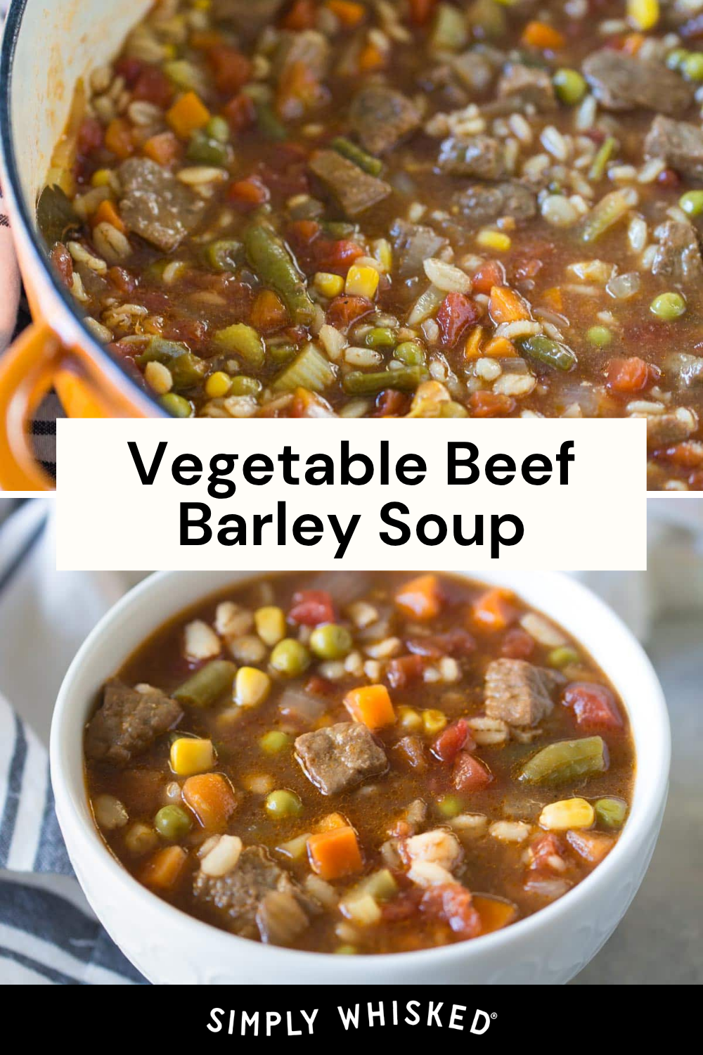 A pot and bowl of hearty beef barley soup with chunks of beef, vegetables, barley, and broth. The text reads Vegetable Beef Barley Soup and Simply Whisked.