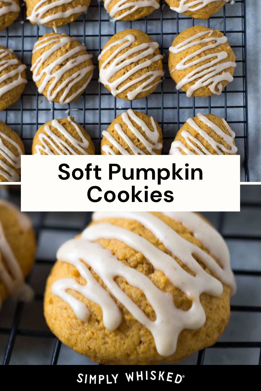 Soft pumpkin cookies on a cooling rack, each topped with white icing. A text box in the center reads Soft Pumpkin Cookies, highlighting these deliciously soft pumpkin cookies. The bottom shows a close-up of one cookie to showcase its fluffy texture. The image is branded Simply Whisked.
