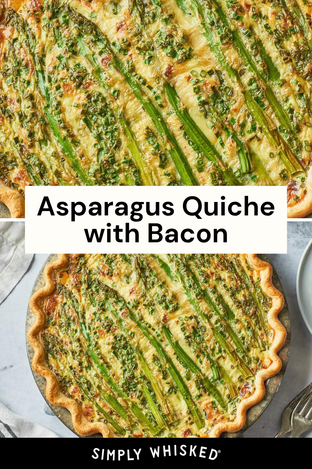 Two baked quiches topped with vibrant asparagus spears and fresh herbs, shown from above and at an angle. Text in the center reads “Asparagus Quiche with Bacon,” highlighting this delicious asparagus quiche. Branding Simply Whisked appears at the bottom.