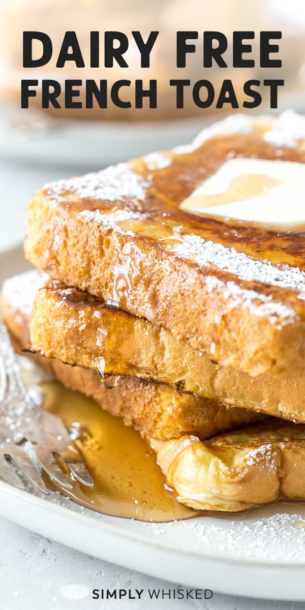 The BEST Dairy Free French Toast Simply Whisked