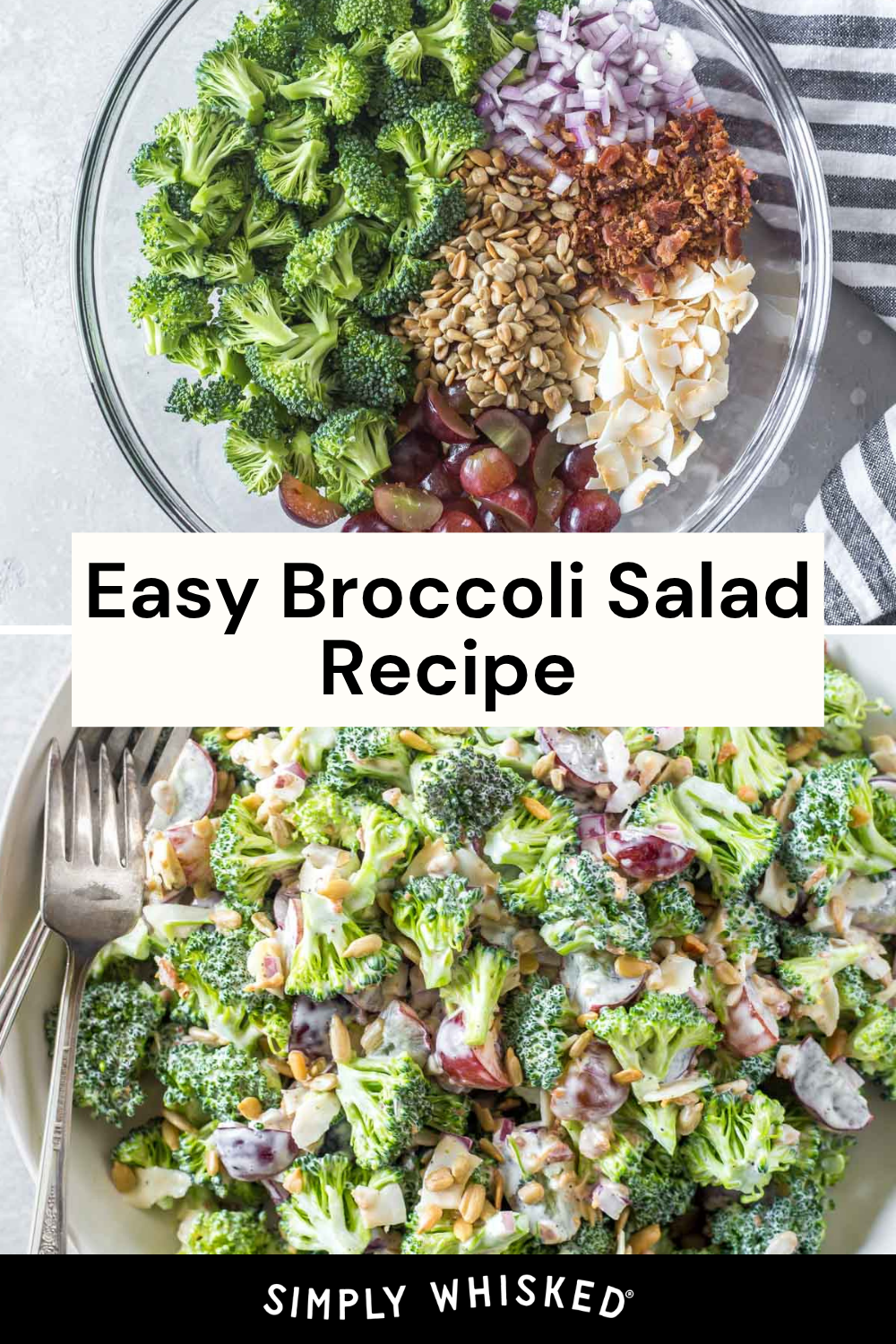 A bowl of broccoli florets, grapes, sunflower seeds, bacon bits, and sliced almonds sits next to a bowl of mixed broccoli salad with creamy dressing. Text reads: Easy Broccoli Salad Recipe and Simply Whisked. Enjoy this easy broccoli salad with grapes for a fresh twist on a classic favorite.