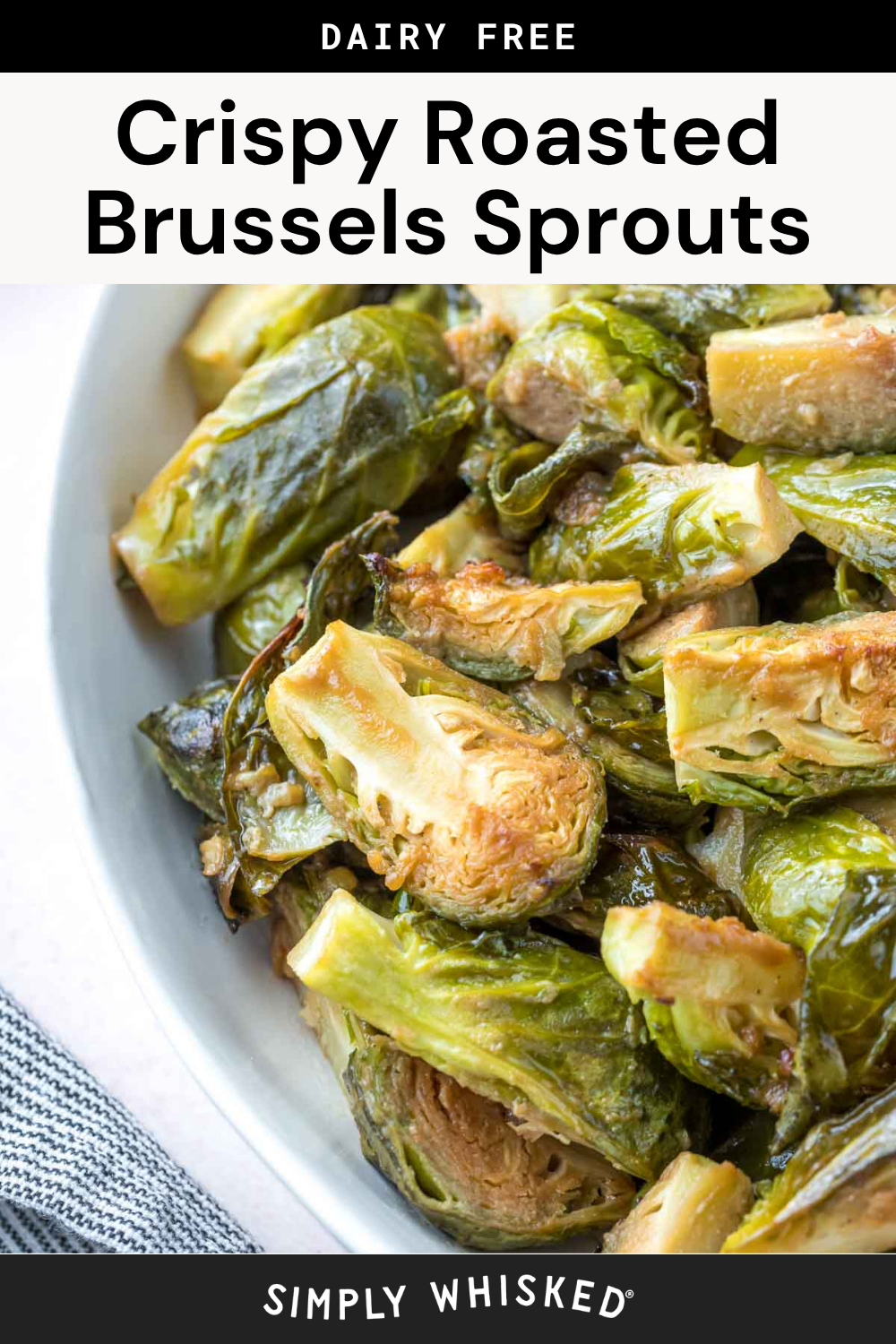 A bowl filled with roasted Brussels sprouts, cut in halves and quarters, showcasing a golden, crispy texture. The image features the text “Crispy Roasted Brussels Sprouts” at the top, highlighting the irresistible appeal of perfectly roasted Brussels sprouts.