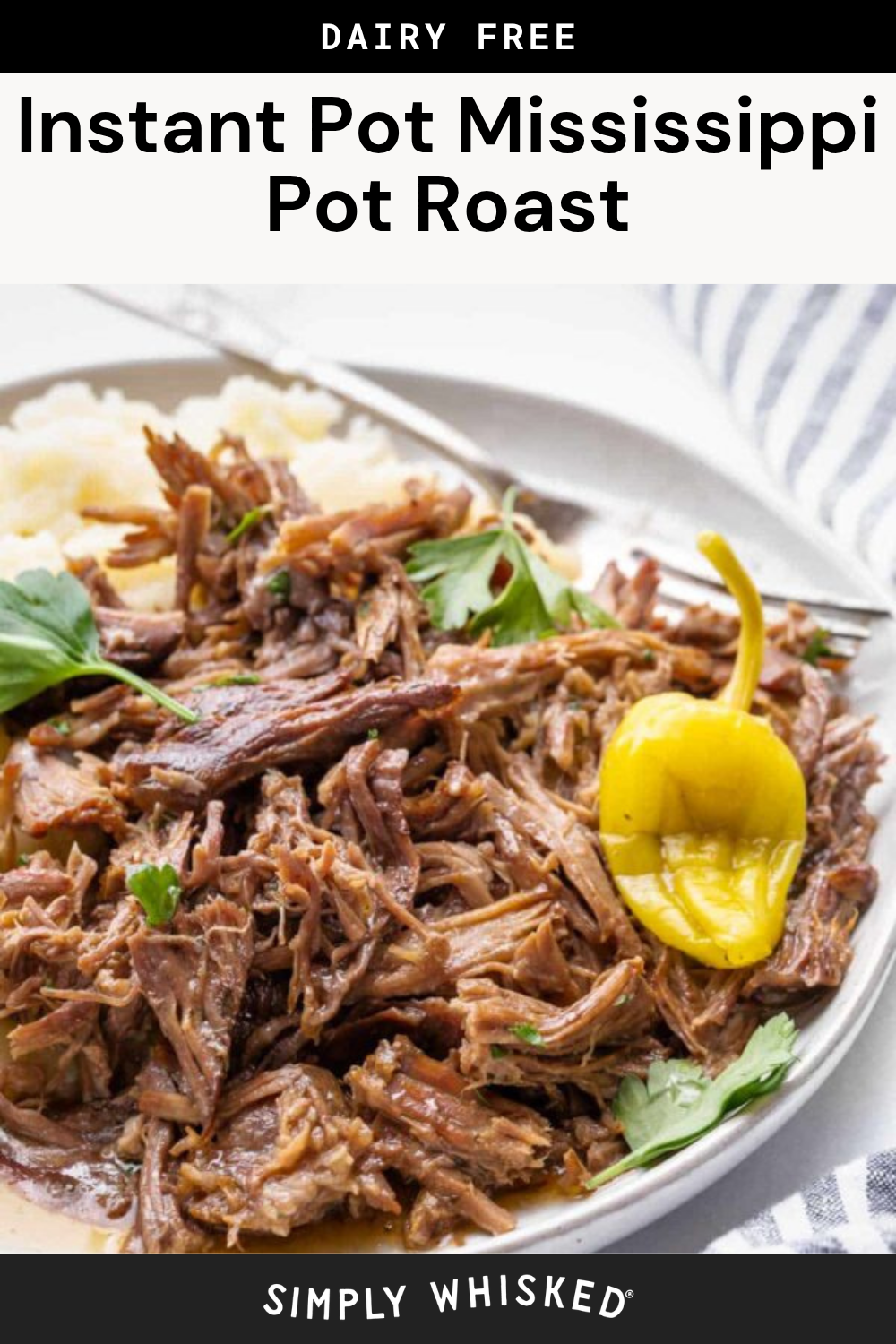 A plate of shredded Mississippi pot roast with a yellow pepper, mashed potatoes, and parsley garnish. The text above reads Dairy Free Instant Pot Mississippi Pot Roast, highlighting the classic flavors of this comforting dish.