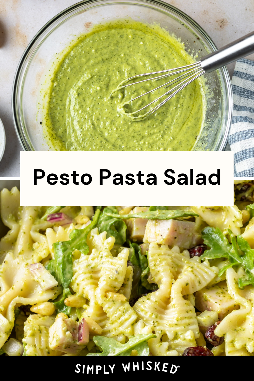 A bowl of green pesto being whisked sits above a plate of pesto pasta salad, brimming with pasta, spinach, chicken, red onion, and cranberries. The text reads “Pesto Pasta Salad” and “Simply Whisked.” This fresh and flavorful pesto pasta salad is perfect for any gathering.