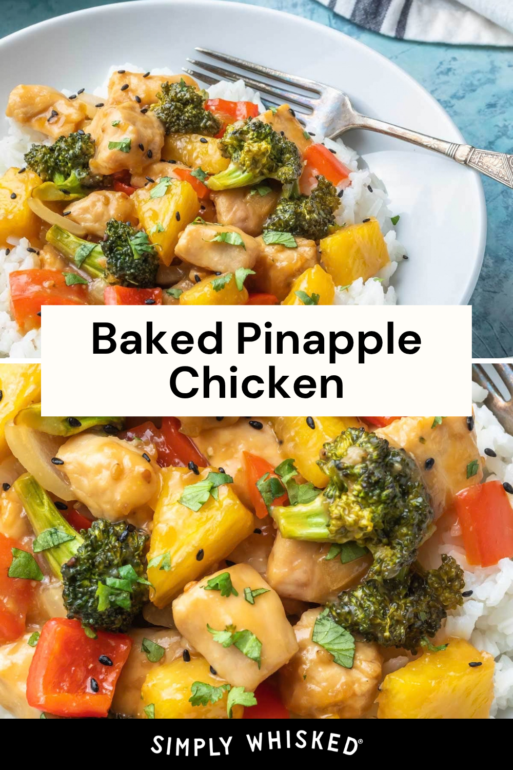 A plate of baked pineapple chicken with broccoli, red bell peppers, and rice, garnished with cilantro and black sesame seeds. A fork rests on the plate. Text reads Pineapple Chicken and Simply Whisked.