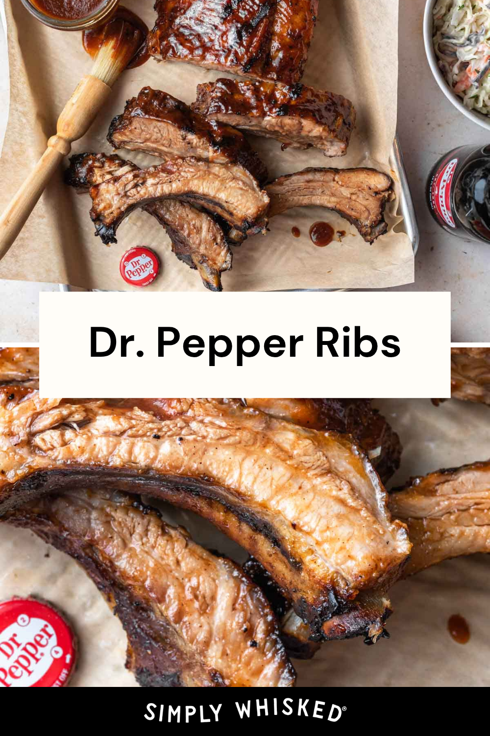 Close-up of dr. pepper ribs glazed with sauce on parchment paper, with a brush, a Dr. Pepper bottle cap, a bowl of coleslaw, and a bottle of Dr. Pepper nearby. Text reads: Dr. Pepper Ribs. Simply Whisked.