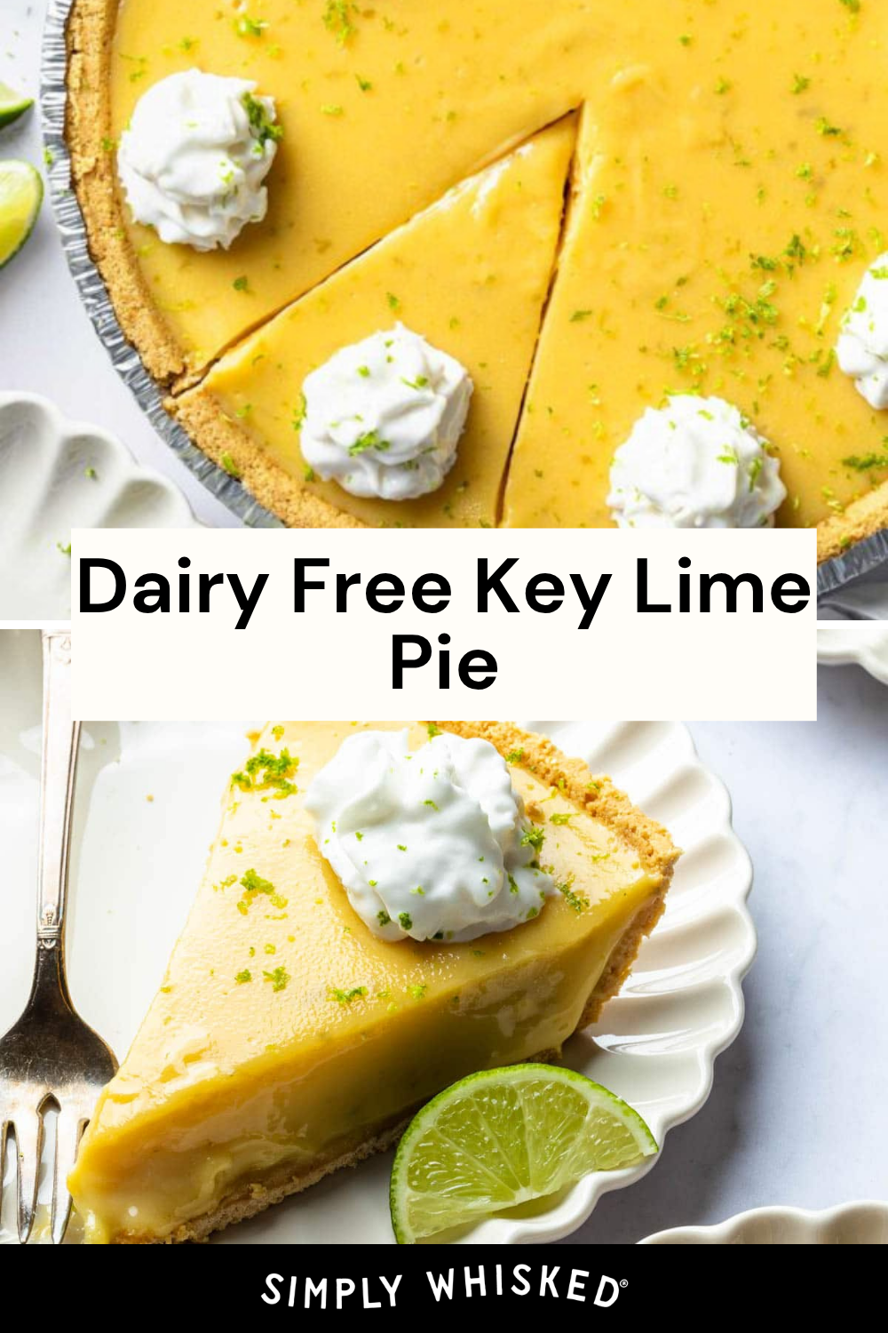 A slice of dairy free key lime pie with whipped topping and lime zest sits on a plate, next to the remaining pie. A lime wedge and fork are on the side. Text overlay reads Dairy Free Key Lime Pie.