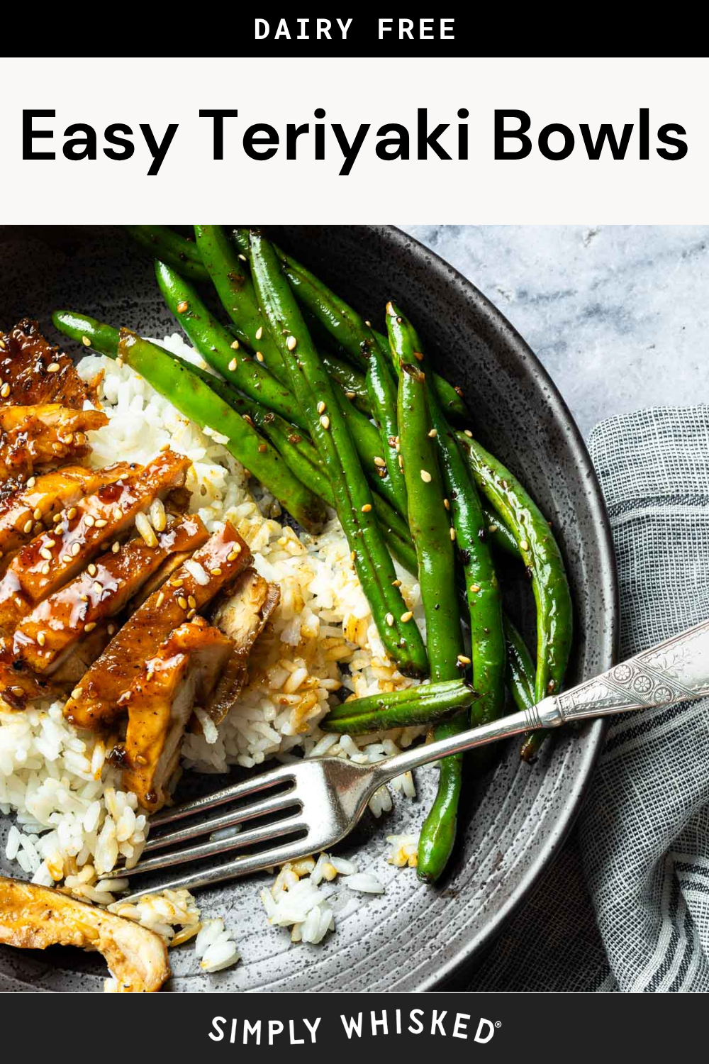 A bowl with white rice, sliced teriyaki chicken, green beans, and sesame seeds is served with a fork on a gray plate, accompanied by a striped napkin. Text reads Dairy Free Easy Chicken Teriyaki Bowls.