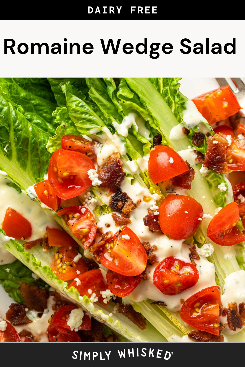 Romaine lettuce wedges topped with halved cherry tomatoes, crumbled bacon, and creamy white dressing, displayed on a white plate. Text above reads DAIRY FREE Romaine Wedge Salad—the perfect wedge salad recipe for fresh, satisfying flavor in every bite.