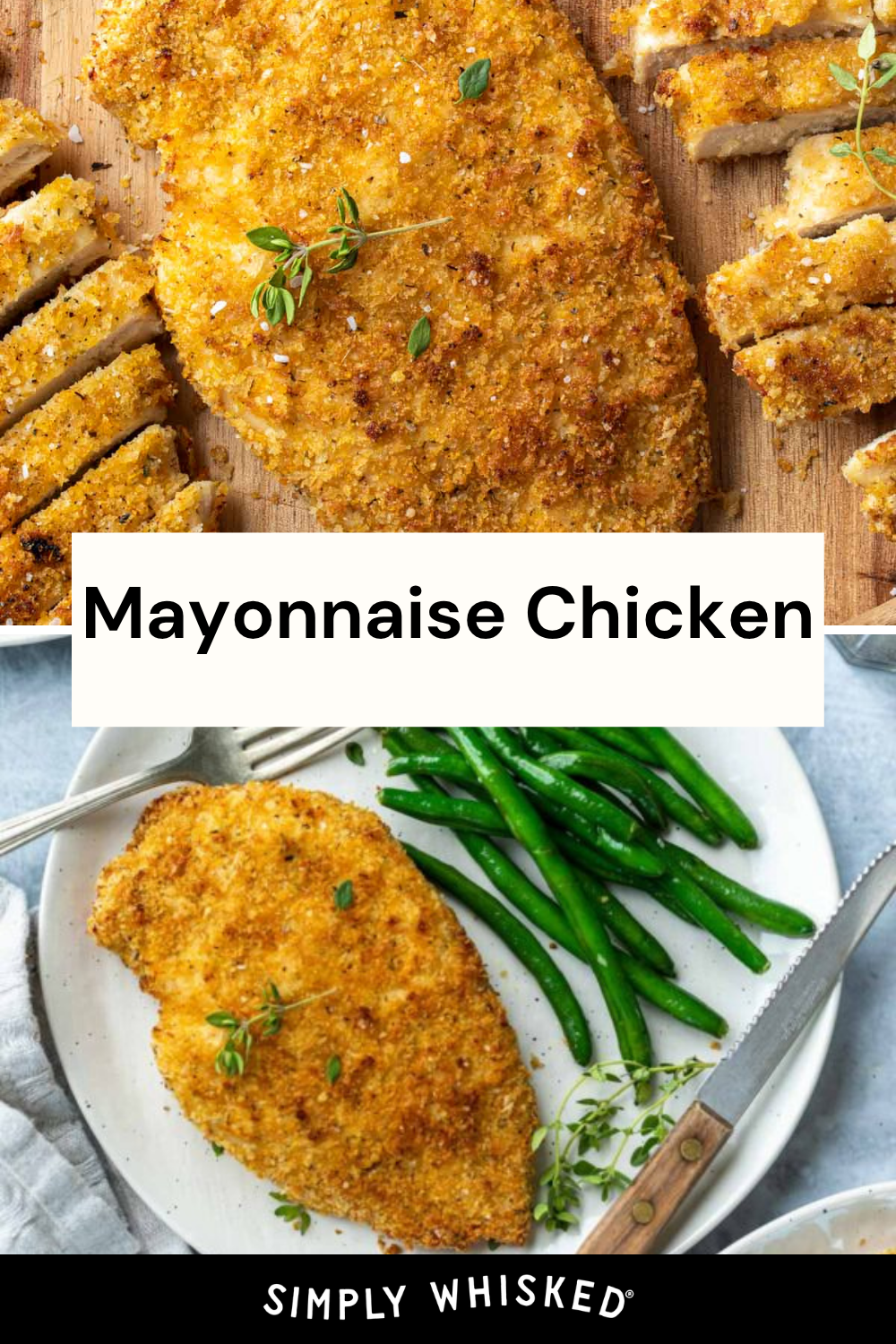 Two images of golden, breaded Mayonnaise Chicken: one shows a sliced piece on a cutting board, the other displays a whole portion on a plate with green beans and herbs. Text reads Mayonnaise Chicken.