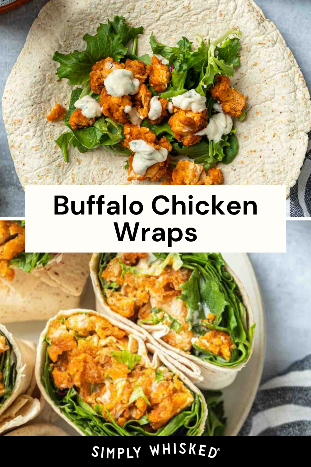 Two images: Top shows a tortilla with lettuce, buffalo chicken, and dressing. Bottom shows sliced Buffalo Chicken Wraps filled with lettuce on a plate. Text overlay reads Buffalo Chicken Wraps.