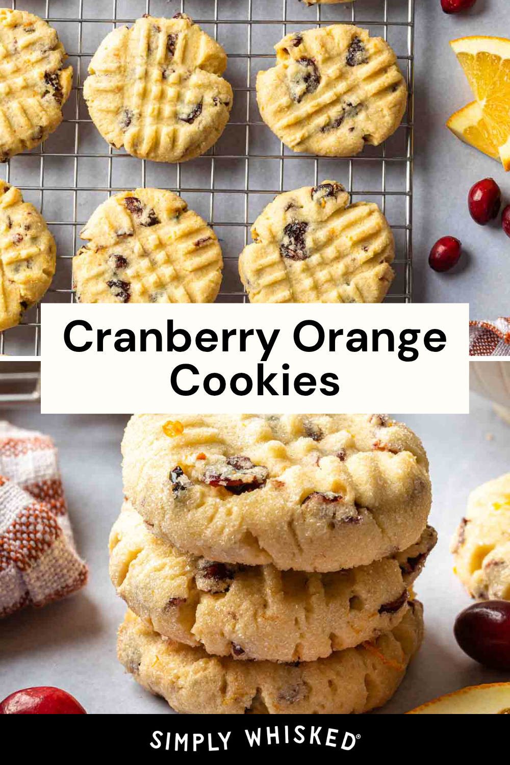 Cranberry Orange Cookies stacked on a table, with more Cranberry Orange Cookies cooling on a wire rack. Orange slices, cranberries, and a checkered napkin are nearby. Text overlay reads Cranberry Orange Cookies.
