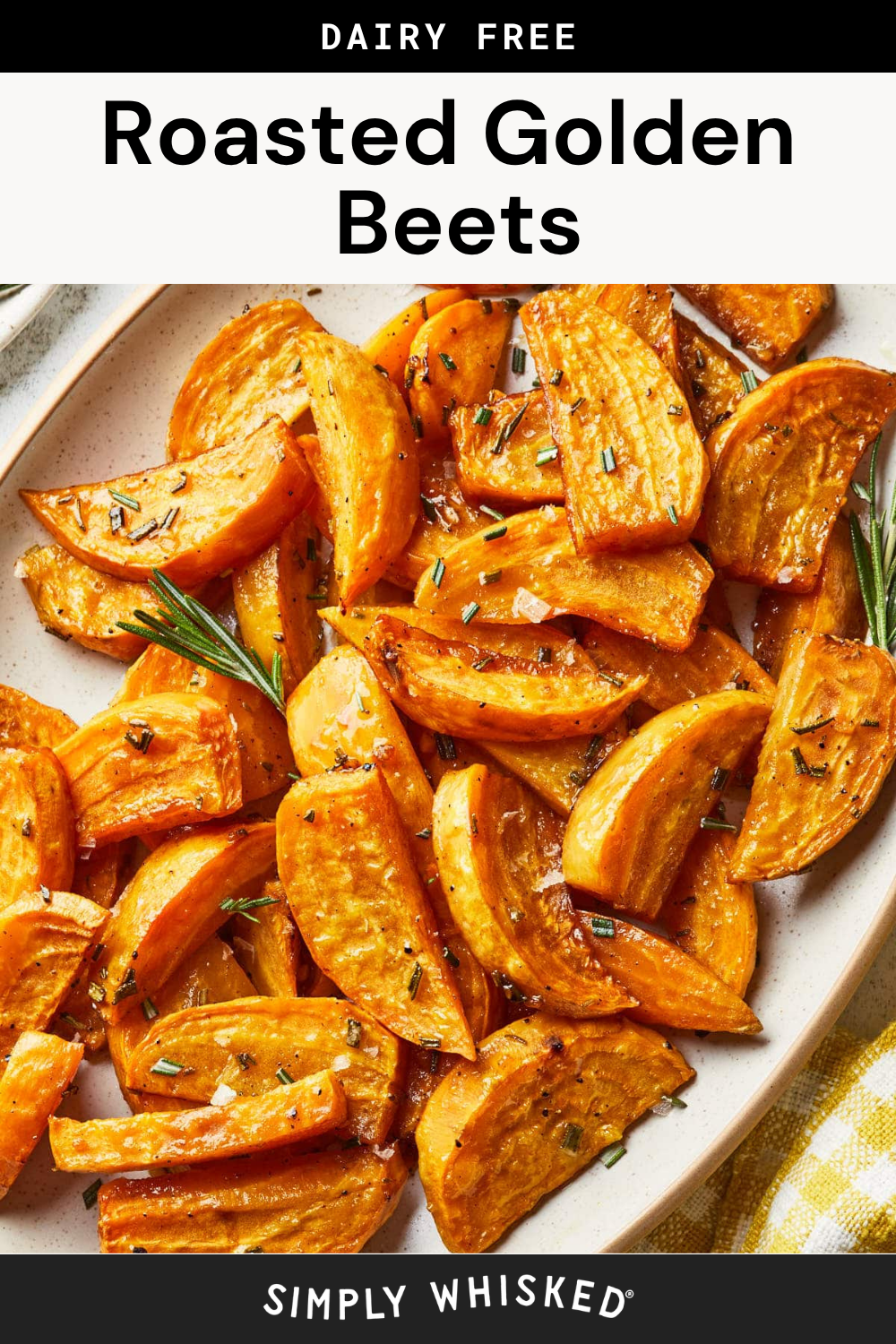 A plate of Roasted Golden Beets slices garnished with fresh rosemary, labeled Roasted Golden Beets and Dairy Free. The image is bright and features a yellow checkered cloth beneath the plate, highlighting the vibrant golden hues of the nutritious dish.