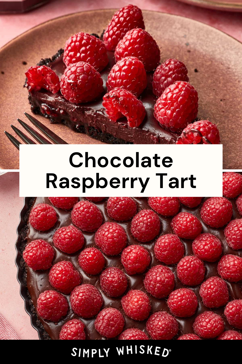 A chocolate raspberry tart topped with fresh raspberries sits on a plate beside a full chocolate raspberry tart, also covered in raspberries. A fork is next to the slice. Text reads Chocolate Raspberry Tart and Simply Whisked.