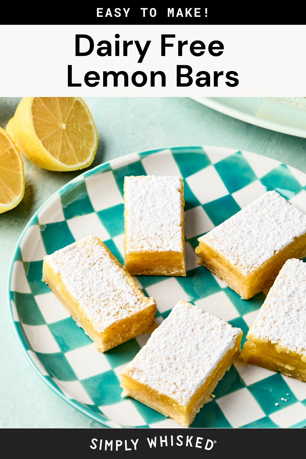 A checkered plate holds five dairy free lemon bars, each dusted with powdered sugar. Two fresh lemon halves rest nearby on a light green surface. A banner reads Dairy Free Lemon Bars. Simply Whisked.