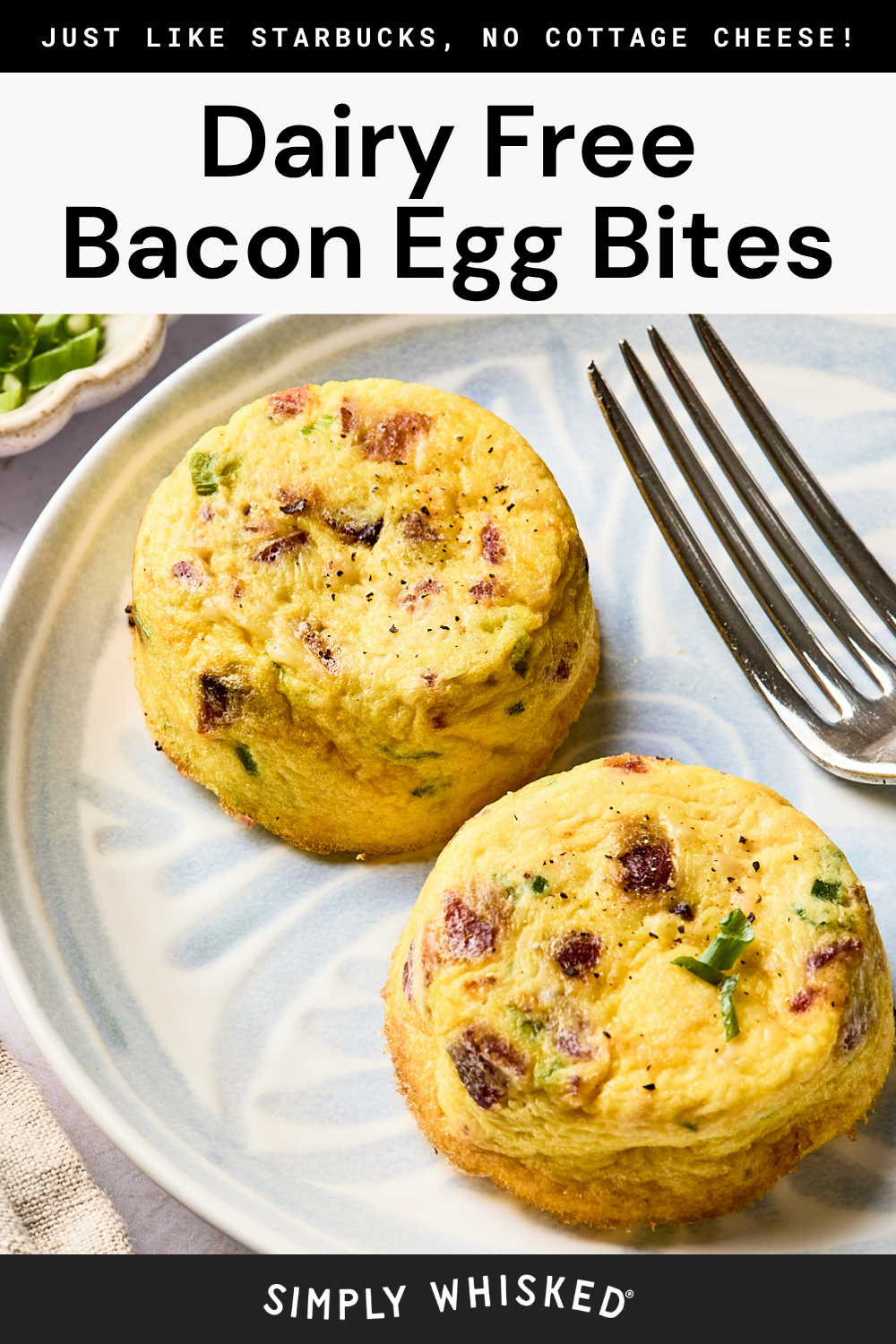 Two round, fluffy egg bites with visible bacon and green herbs on a plate next to a fork, with text indicating they are dairy-free and similar to Starbucks egg bites.